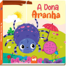 A Dona Aranha: Livro Sonoro Cantigas <br /><br /> <small>ALEXANDRE R. MENDONÇA</small>