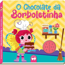 O Chocolate da Borboletinha: Livro Sonoro Cantigas <br /><br /> <small>ALEXANDRE R. MENDONÇA</small>