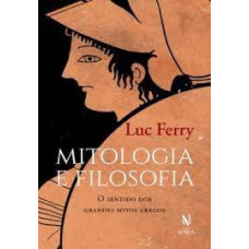 Mitologia e Filosofia <br /><br /> <small>FERRY, LUC</small>