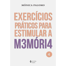 Exercícios práticos para estimular a memória vol. 4 <br /><br /> <small>PALOMO, MÓNICA</small>