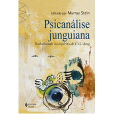 Psicanálise Junguiana: Trabalhando no espírito de C.G.Jung <br /><br /> <small>STEIN, MURRAY</small>