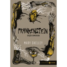 Frankenstein - Edição comentada <br /><br /> <small>MARY SHELLEY</small>
