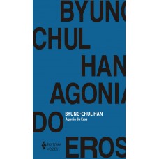 Agonia do Eros <br /><br /> <small>HAN, BYUNG-CHUL</small>