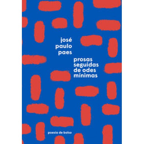 Prosas seguidas de odes mínimas - Edição de bolso <br /><br /> <small>JOSÉ PAULO PAES</small>