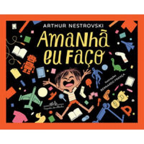 Amanhã eu faço   <br /><br /> <small>ARTHUR NESTROVSKI-</small>