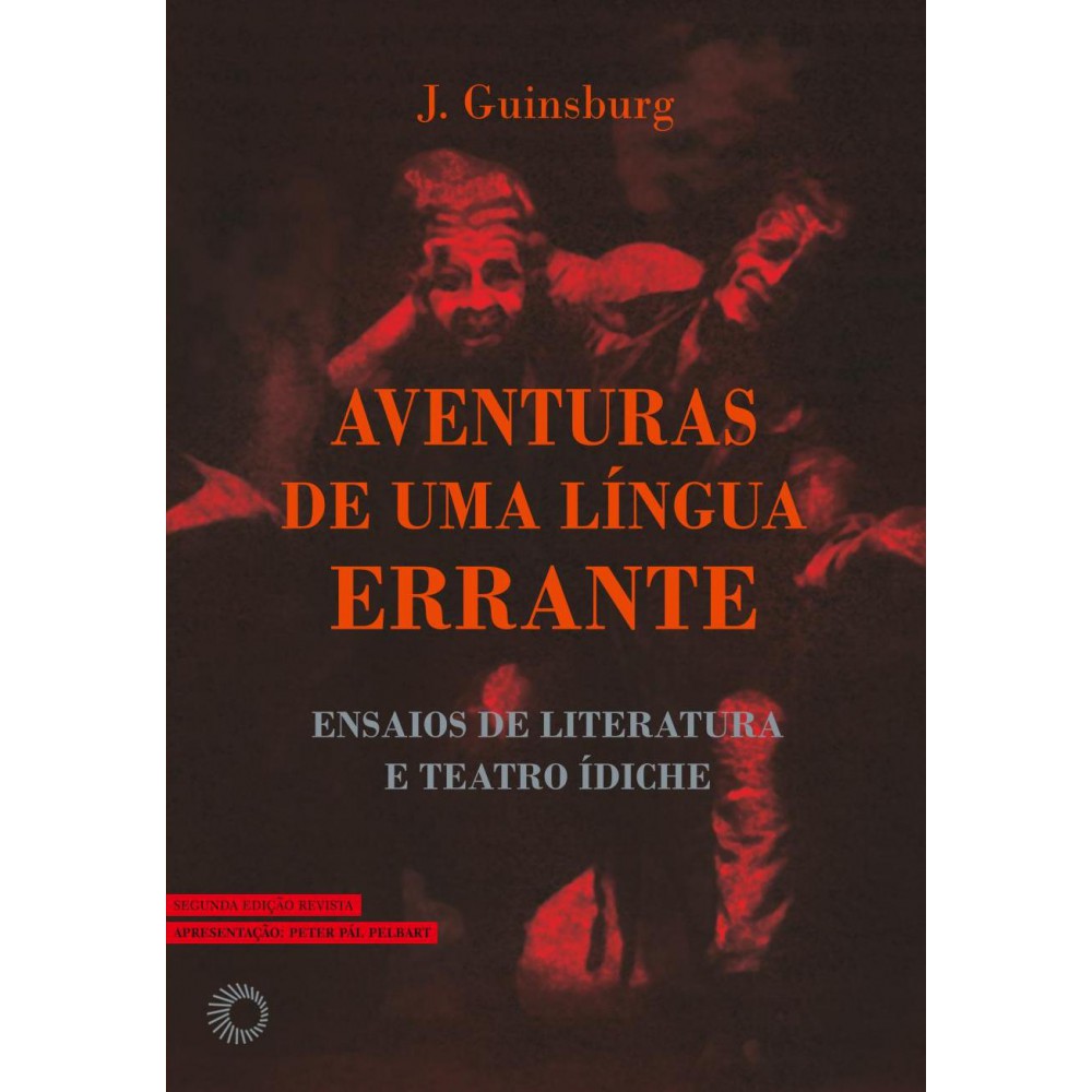 Aventuras de Uma Língua Errante - Ensaios de Literatura e Teatro Ídiche