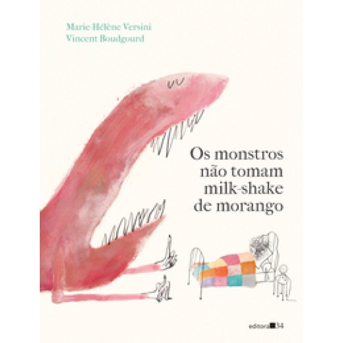 Os monstros não tomam milk-shake de morango   <br /><br /> <small>MARIE HELENE VERSIENI-</small>