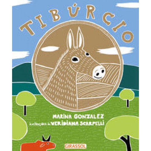 Tibúrcio - Uma lição sobre dinheiro e o valor da amizade   <br /><br /> <small>Marina Gonzalez; Veridiana Scarpelli; </small>