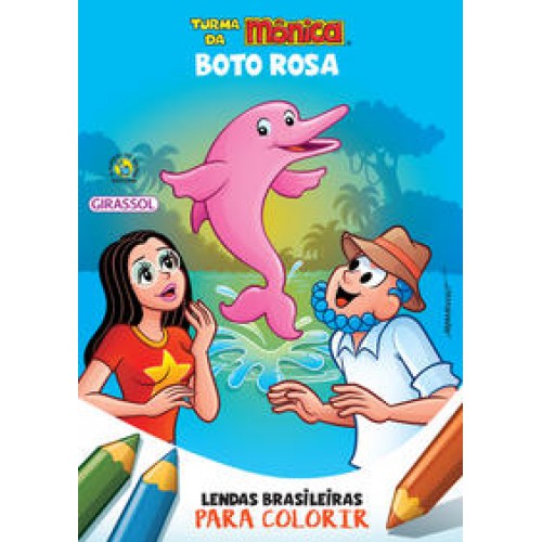 Turma da Mônica - Lendas Brasileiras para Colorir - Boto Rosa   <br /><br /> <small>Mauricio Sousa; Paula Furtado; </small>