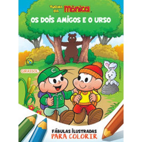 Turma da Mônica - Fábulas Ilustradas para Colorir - Os Dois Amigos e o Urso   <br /><br /> <small>Mauricio de Sousa; Mauricio de Sousa; </small>