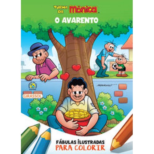 Turma da Mônica - Fábulas Ilustradas para Colorir - O Avarento   <br /><br /> <small>Mauricio de Sousa; Mauricio de Sousa; </small>