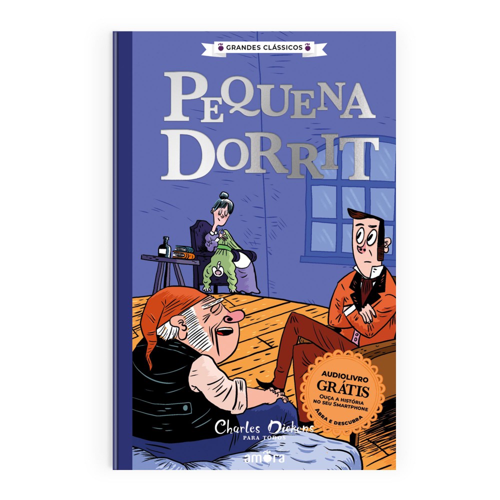 Charles Dickens para todos - Pequena Dorrit - Livro + Audiolivro Para Ouvir