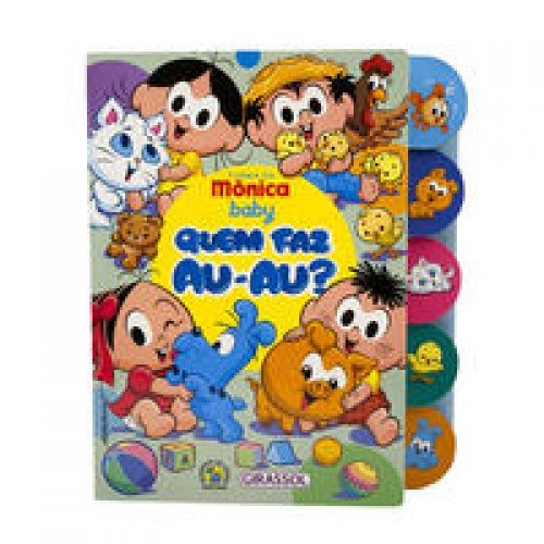 Turma da Mônica Baby - Quem faz au-au?   <br /><br /> <small>MAURICIO DE SOUZA-</small>