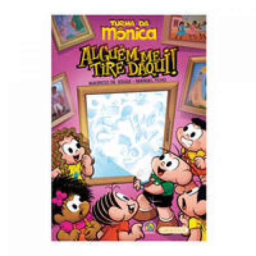 Turma da Mônica - Alguém me tire daqui! - Capa com realidade aumentada   <br /><br /> <small>Manuel Filho; Mauricio De Sousa; </small>