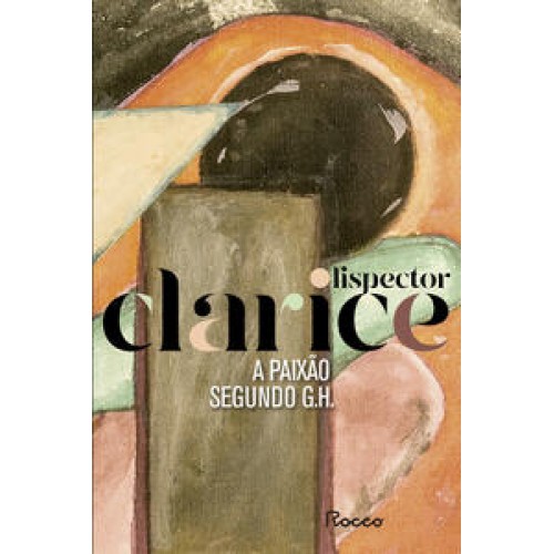 A paixão segundo G. H.  -  Edição comemorativa <br /><br /> <small>CLARICE LISPECTOR-</small>