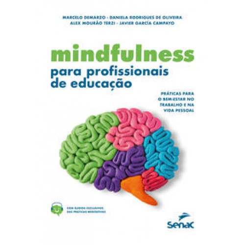 Mindfulness para profissionais de educação  -  práticas para o bem-estar no trabalho e na vida pessoal <br /><br /> <small>ALEX TERZI; DANIELA RODRIGUES DE OLIVEIRA-</small>