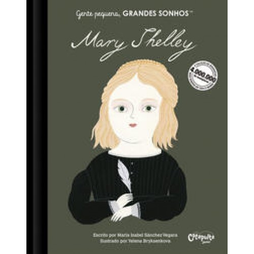 Gente pequena. Grandes sonhos. Mary Shelley   <br /><br /> <small>MARIA ISABEL SANCHEZ VEGARA-</small>