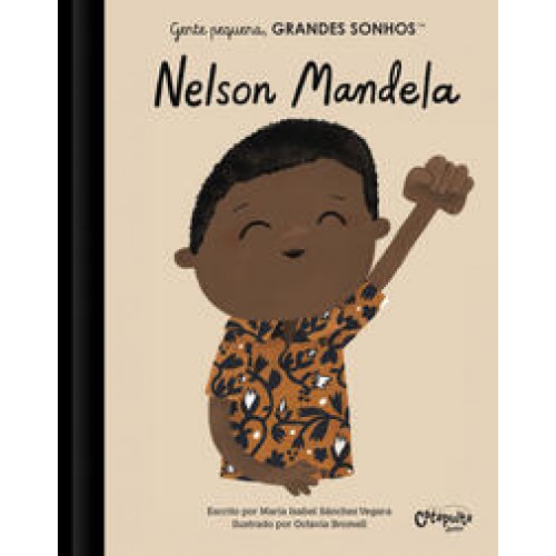 Gente pequena, Grandes sonhos. Nelson Mandela.   <br /><br /> <small>MARIA ISABEL SANCHEZ VEGARA-</small>