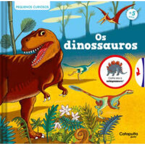 Pequenos curiosos: Os dinossauros   <br /><br /> <small>CATAPULTA EDITORES-</small>
