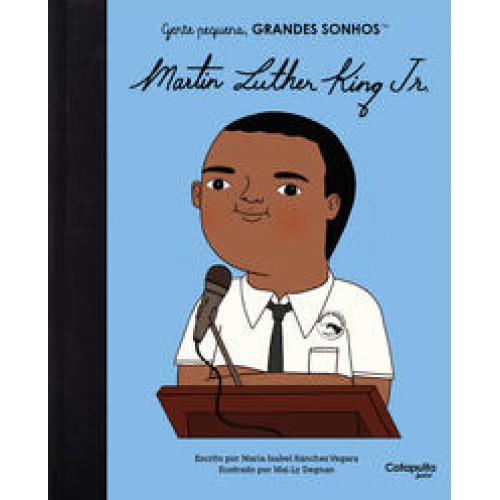 Gente pequena, grandes sonhos: Martin Luther King Jr   <br /><br /> <small>MARIA ISABEL SANCHEZ VEGARA-</small>