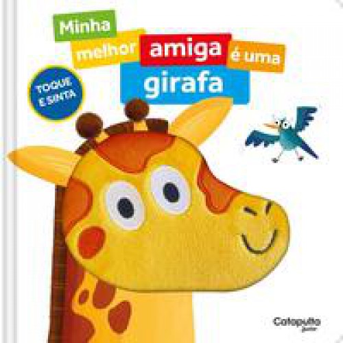 Minha melhor amiga é uma girafa   <br /><br /> <small>CATAPULTA EDITORES-</small>