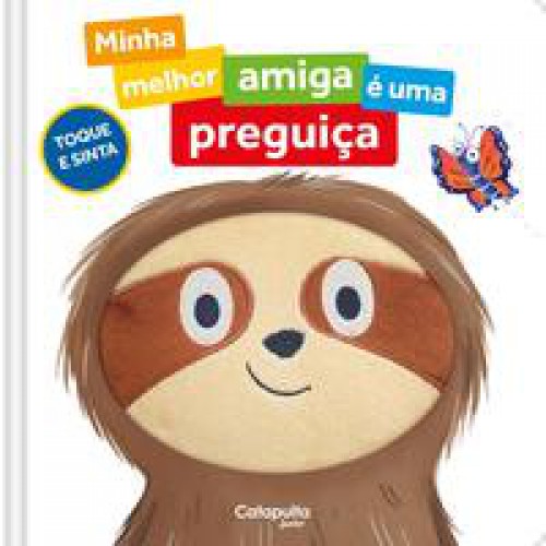 Minha melhor amiga é uma preguiça   <br /><br /> <small>CATAPULTA EDITORES-</small>