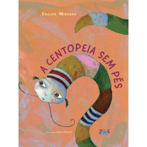 Centopeia sem pés <br /><br /> <small>Eraldo Miranda; Ellen Pestili; </small> Centopeia sem pés <br /><br /> <small>Eraldo Miranda; Ellen Pestili; </small>