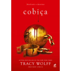 Cobiça  -  Livro III da Série Crave <br /><br /> <small>Tracy Wolff; Ivar Panazzolo Junior; </small>