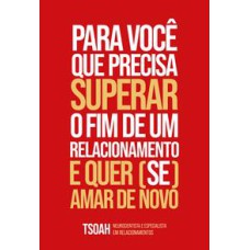 Para você que precisa superar o fim de um relacionamento e quer (se) amar de novo   <br /><br /> <small>undefined Tsoah; </small>