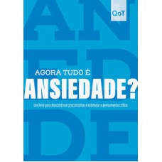 Agora tudo é ansiedade?  -  Coleção Quebrando o Tabu <br /><br /> <small>Quebrando o Tabu; </small>