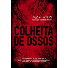Colheita de ossos   <br /><br /> <small>Pablo Zorzi; </small>