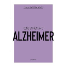Coleção Saúde da Mente - Como enfrentar o Alzheimer   <br /><br /> <small>ASTRAL CULTURAL</small>