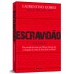 Escravidão - Volume 2 - Da corrida do ouro em Minas Gerais até a chegada da corte de dom João ao Brasil