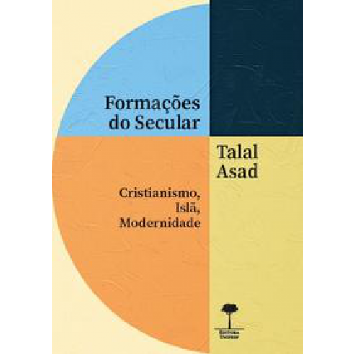 Formações do Secular  -  Cristianismo, Islã, Modernidade <br /><br /> <small>Talal Asad; Bruno Gambarotto; </small>
