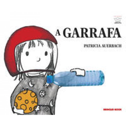 A garrafa (Nova edição) <br /><br /> <small>PATRICIA AUERBACH-</small> A garrafa (Nova edição) <br /><br /> <small>PATRICIA AUERBACH-</small>