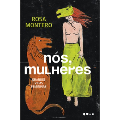 Nós, mulheres  -  Grandes vidas femininas <br /><br /> <small>ROSA MONTERO-</small>