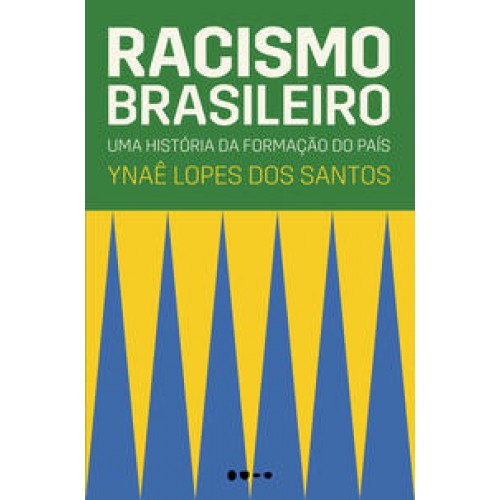 Racismo brasileiro  -  Uma história da formação do país <br /><br /> <small>YNAÊ LOPES DOS SANTOS-</small>