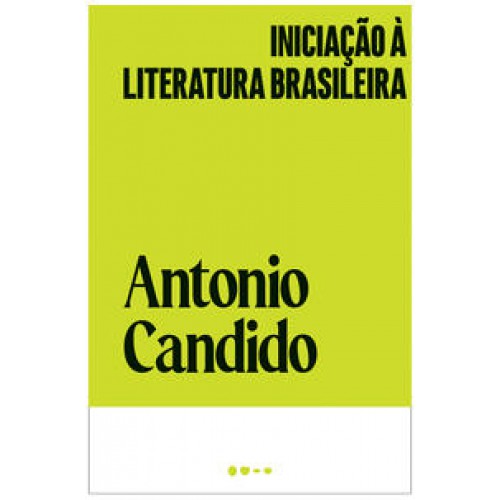 Iniciação à literatura brasileira   <br /><br /> <small>ANTONIO CANDIDO-</small>
