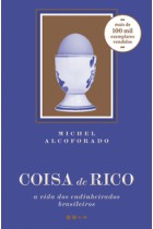 Coisa de rico  -  A vida dos endinheirados brasileiros <br /><br /> <small>MICHEL ALCOFORADO-</small>