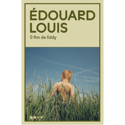 O fim de Eddy   <br /><br /> <small>EDOUARD LOUIS-</small>
