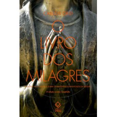 O livro dos milagres  -  O que de fato sabemos sobre milagres e outros fenômenos espantosos da religião <br /><br /> <small>Carlos Orsi; </small>