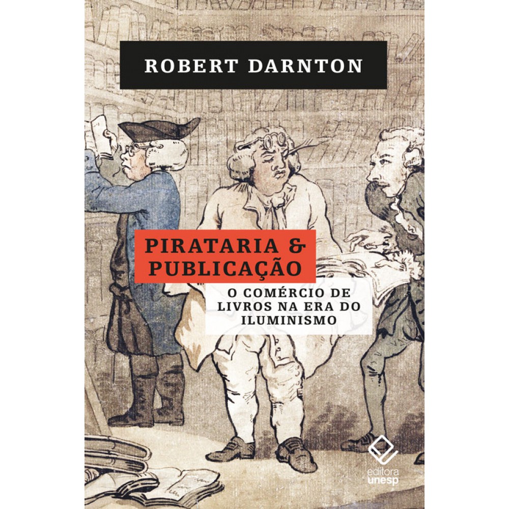 Pirataria e publicação - O comércio de livros na era do Iluminismo
