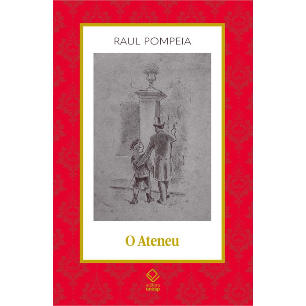 O Ateneu - Crônica de saudades