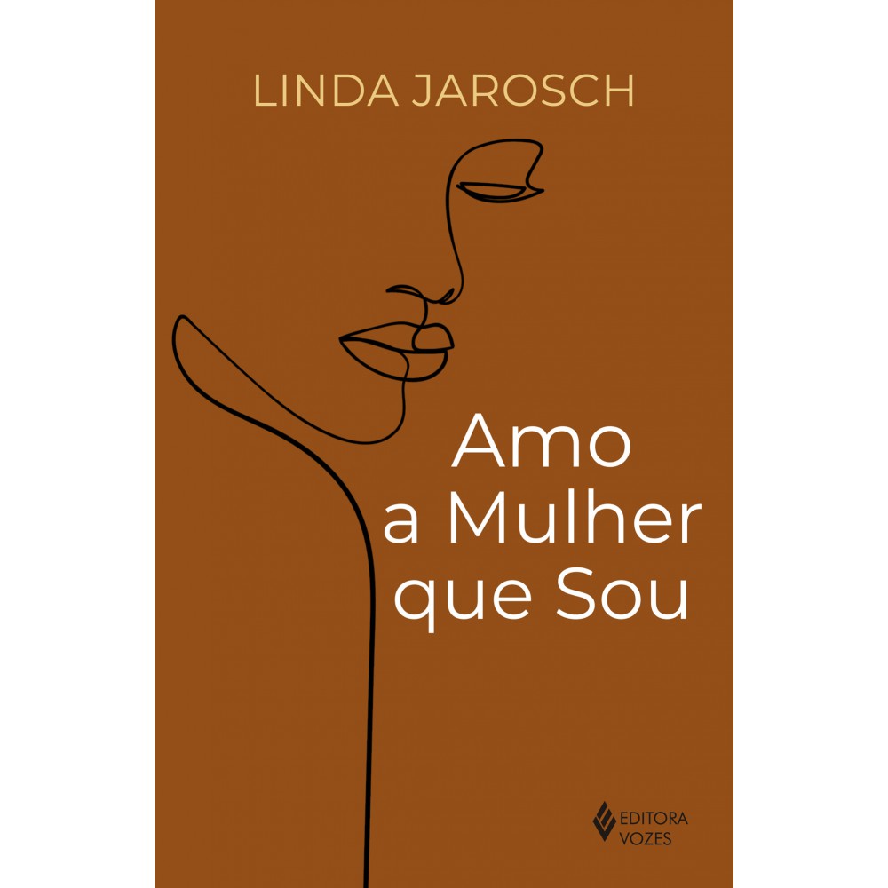 Amo a mulher que sou <br /><br /> <small>Linda Jarosch; Nélio Schneider</small>