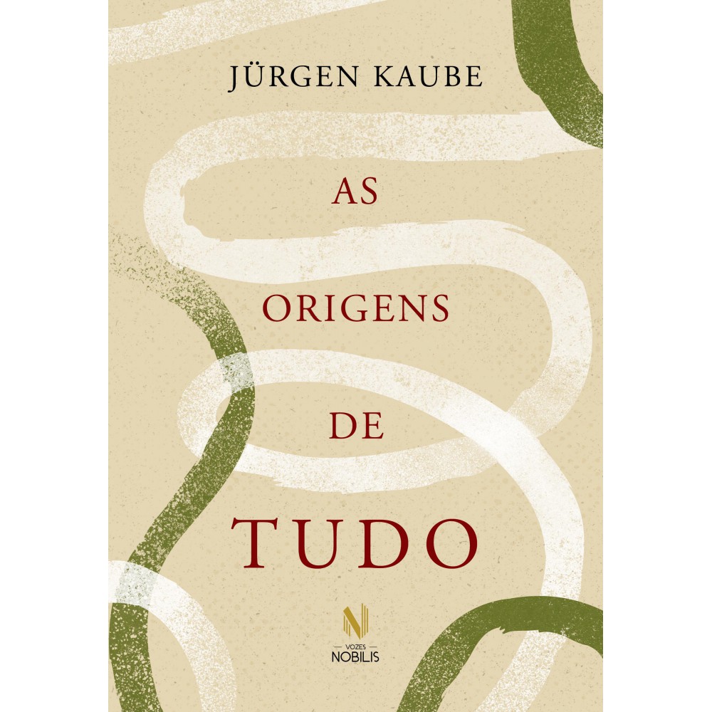 As origens de tudo <br /><br /> <small>Jürgen Kaube; Neuza Faustino</small>