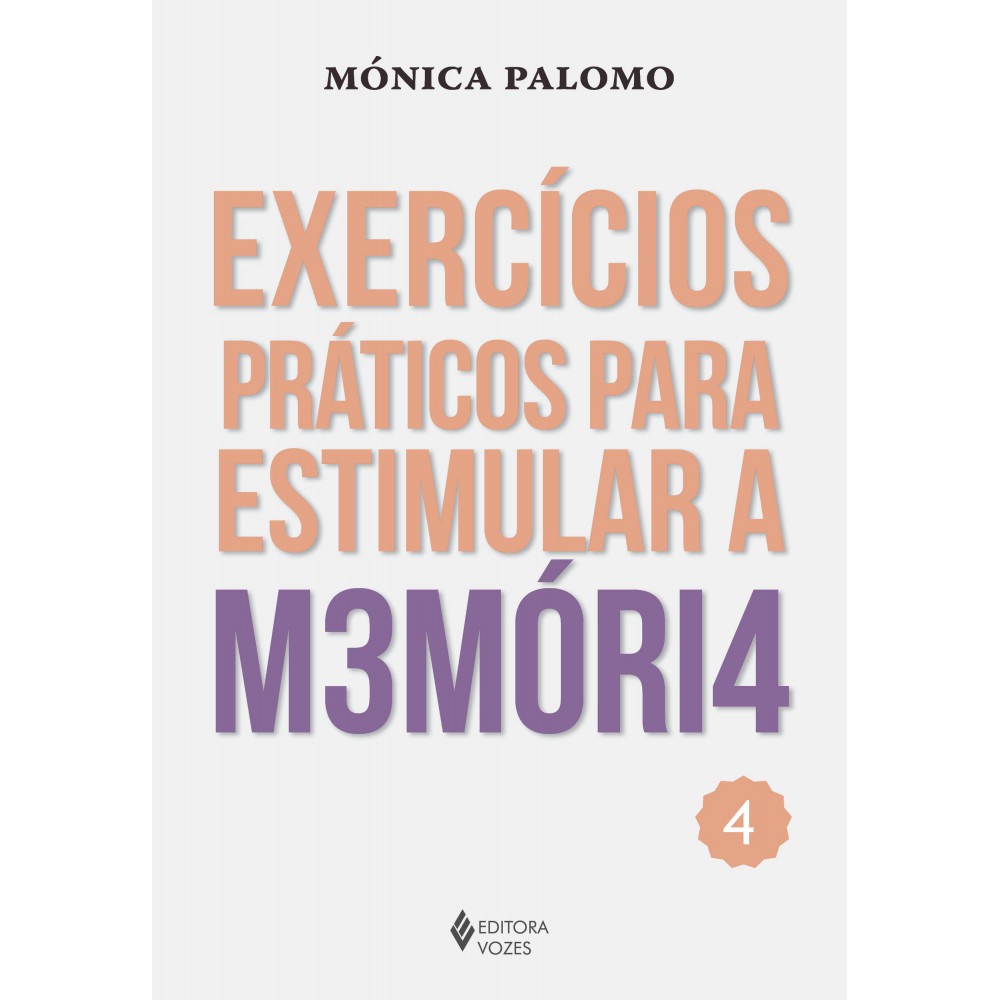 Exercícios práticos para estimular a memória vol. 4 <br /><br /> <small>Mónica Palomo; Daniela Barbosa Henriques</small>