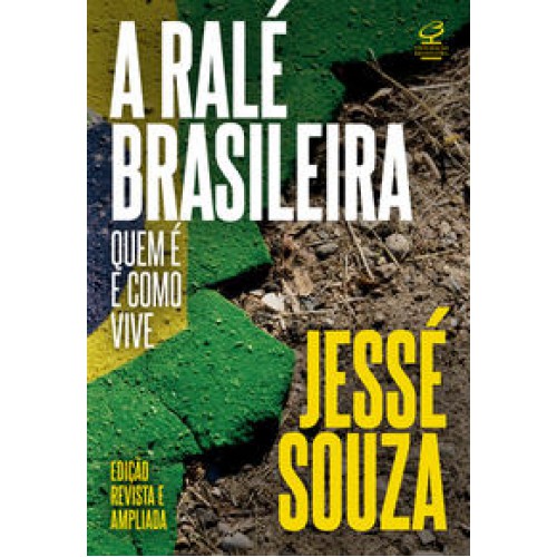 A ralé brasileira   <br /><br /> <small>JESSÉ SOUZA-</small>