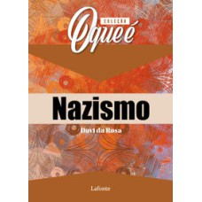 Coleção o que é Nazismo   <br /><br /> <small>Davi da Rosa; </small>
