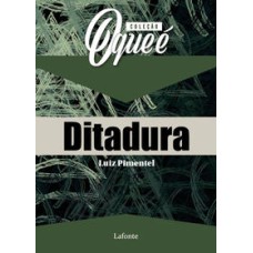Coleção O que é Ditadura   <br /><br /> <small>Luiz Pimentel; </small>