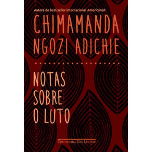 Notas sobre o luto   <br /><br /> <small> CHIMAMANDA NGOZI ADICHIE-</small>
